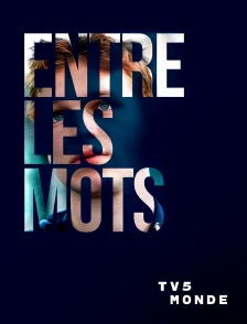 TV5MONDE - Entre les mots