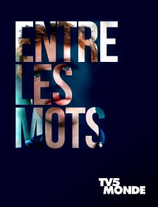 TV5MONDE - Entre les mots