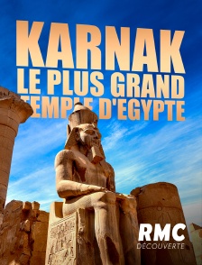 Karnak, le plus grand temple d'Egypte