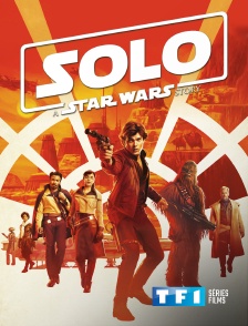 TF1 Séries Films - Solo : A Star Wars Story