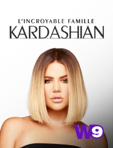 W9 - L'incroyable Famille Kardashian