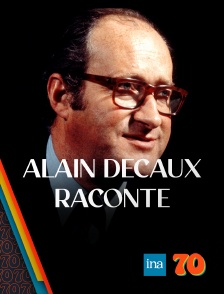 INA 70 - Alain Decaux raconte
