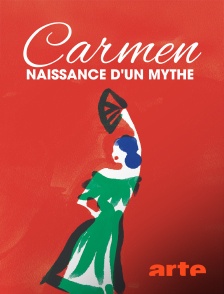 Arte - "Carmen", naissance d'un mythe