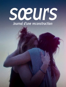 Soeurs, journal d'une reconstruction