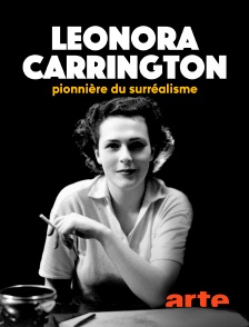 Arte - Leonora Carrington, pionnière du surréalisme