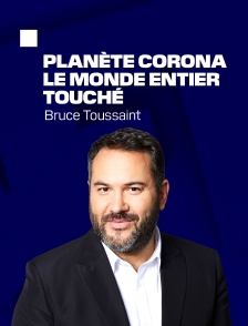 Planète Corona : le monde entier touché