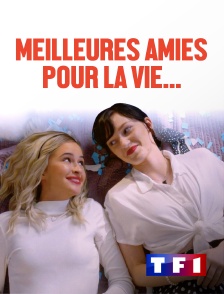 TF1 - Meilleures amies pour la vie…