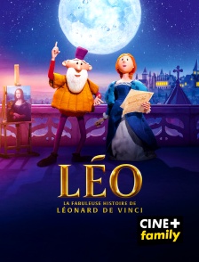 CINE+ Family - Léo, la fabuleuse histoire de Léonard de Vinci