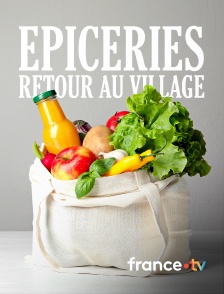 france.tv - Epiceries : retour au village