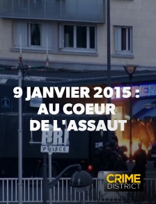 Crime District - 9 janvier 2015 : au coeur de l'assaut