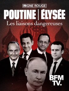 BFMTV - Poutine - Elysée : les liaisons dangereuses
