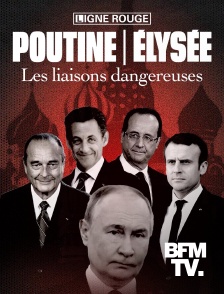 BFMTV - Poutine - Elysée : les liaisons dangereuses