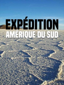 Expédition Amérique du Sud