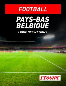 L'Equipe - Football - Ligue des Nations UEFA : Pays-Bas / Belgique