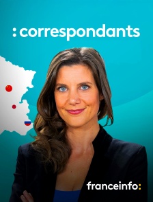 franceinfo: - Correspondants