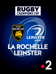 France 2 - Champions Cup - La Rochelle / Leinster - 2024/2025