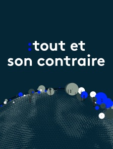 Tout et son contraire