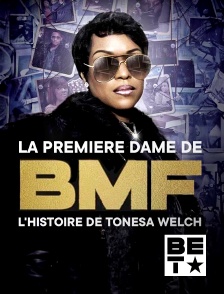 La Première dame de BMF : L'histoire de Tonesa Welch