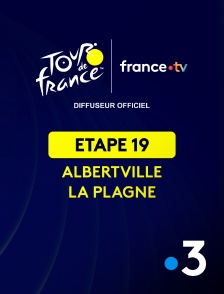 France 3 - Cyclisme - Tour de France 2025 : étape 19 (Albertville / La Plagne)