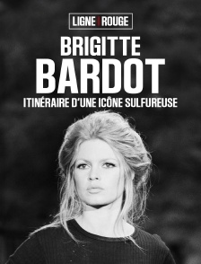 Brigitte Bardot : itinéraire d'une icône sulfureuse
