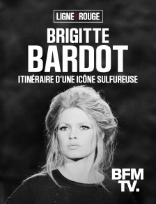BFMTV - Brigitte Bardot : itinéraire d'une icône sulfureuse en replay