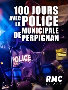 100 jours avec la police municipale de Perpignan