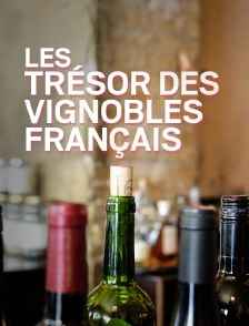 Les trésors des vignobles français