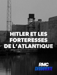 RMC Découverte - Hitler et les forteresses de l'Atlantique