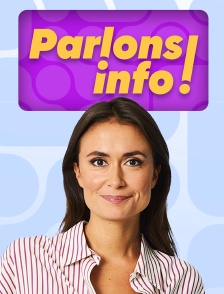 Parlons info !