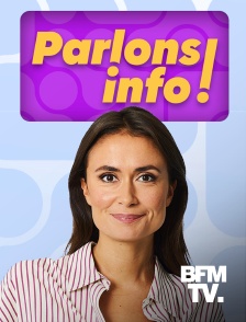 BFMTV - Parlons info ! en replay