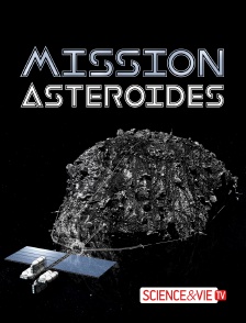 Science et Vie TV - Mission astéroïdes