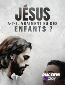 RMC BFM Play - Jésus a-t-il vraiment eu des enfants ?