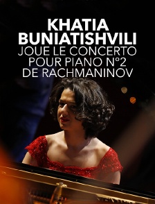Khatia Buniatishvili joue le «Concerto pour piano n°2» de Rachmaninov