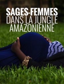 Sages-femmes dans la jungle amazonienne