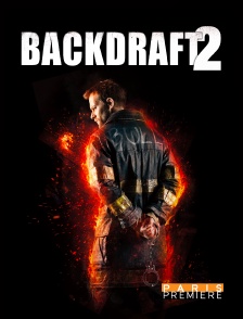 Paris Première - Backdraft 2