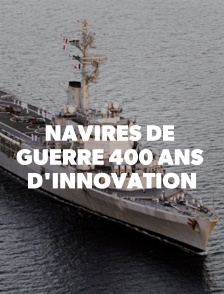 Navires de guerre : 400 ans d'innovation