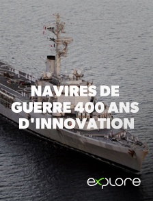 EXPLORE - Navires de guerre : 400 ans d'innovation