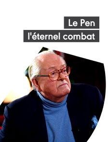 Le Pen, l'éternel combat