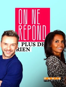 Paris Première - On ne répond plus de rien