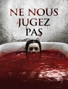 Ne nous jugez pas
