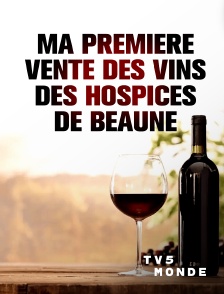 TV5MONDE - Ma première vente des vins des Hospices de Beaune