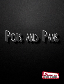 Drive-in Movie Channel - Pots and Pans