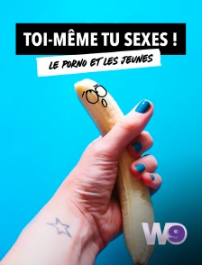 W9 - Toi-même tu sexes