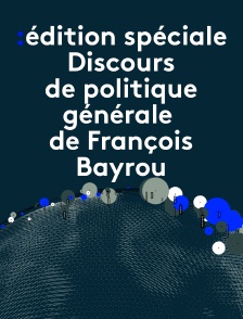 Édition spéciale Discours de politique générale de François Bayrou