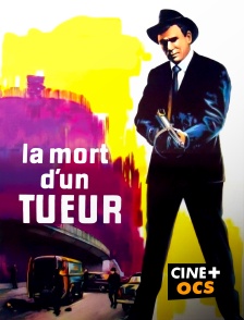 CINÉ Cinéma - La mort d'un tueur