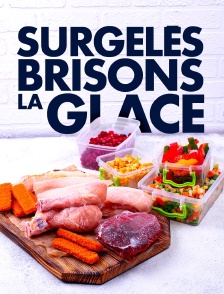 Surgelés, brisons la glace