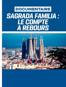 Sagrada Familia : Le compte à rebours