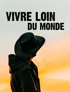 Vivre loin du monde