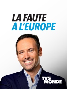 La faute à l'Europe