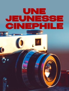 Une jeunesse (encore) cinéphile
